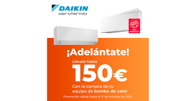 Daikin te ayuda a ahorrar con la compra de un equipo bomba de calor